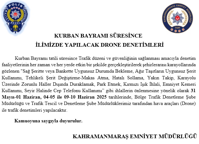 KURBAN BAYRAMI SÜRESİNCE İLİMİZDE YAPILACAK DRONE DENETİMLERİ
